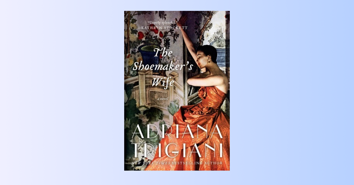 Book cover: The Shoemaker's Wife by Adriana Trigiani